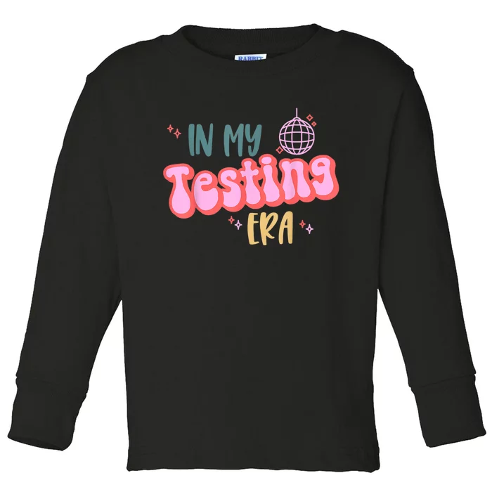 In My Testing Era, Funny Testing Teacher, Teaching Student Toddler Long Sleeve Shirt