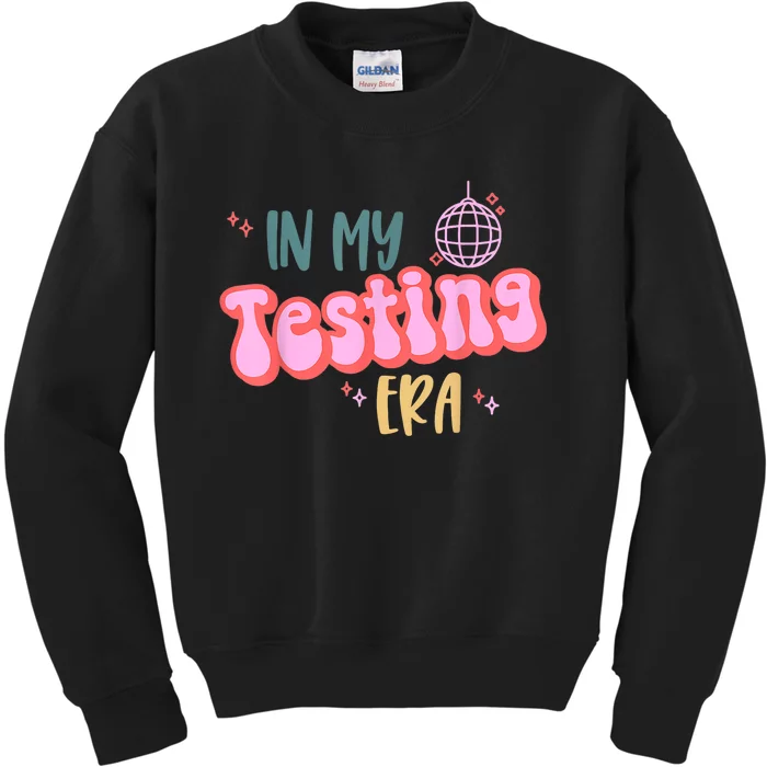 In My Testing Era, Funny Testing Teacher, Teaching Student Kids Sweatshirt