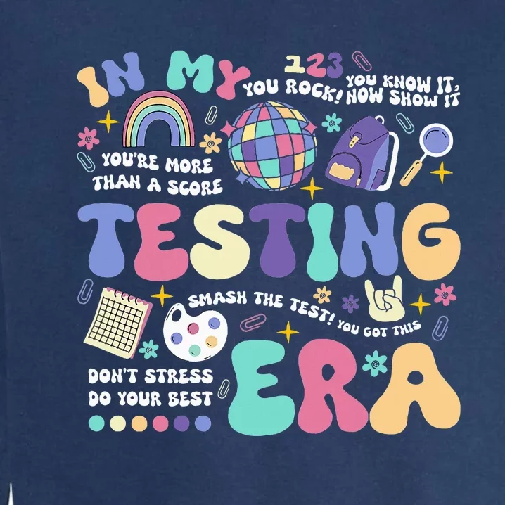 In My Testing Era School Day Teacher Student Rock The Test Garment-Dyed Sweatshirt