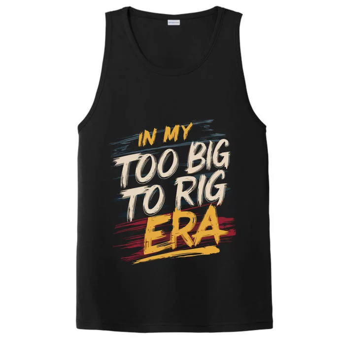 In My Too Big To Rig Era Performance Tank