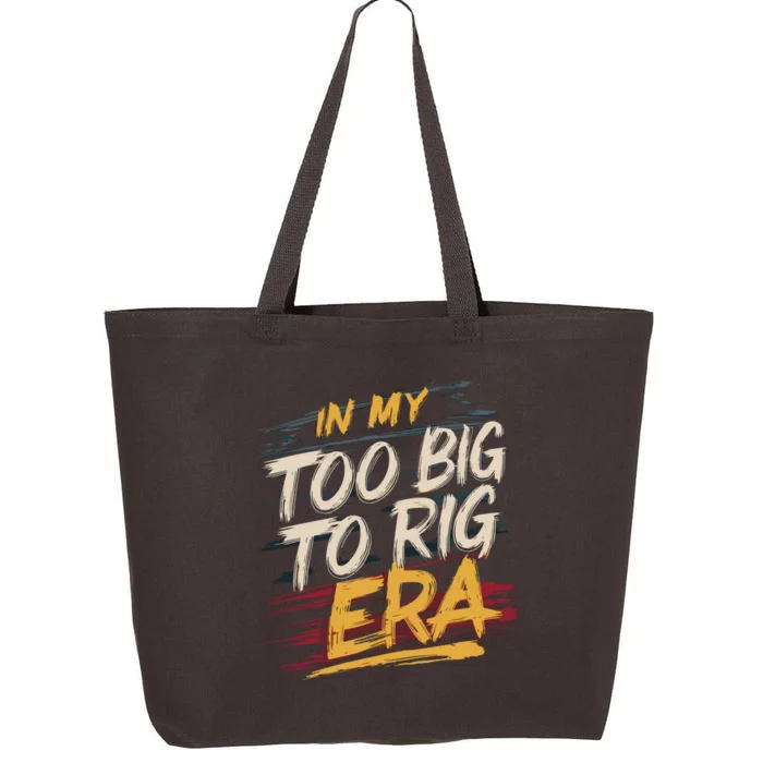 In My Too Big To Rig Era 25L Jumbo Tote