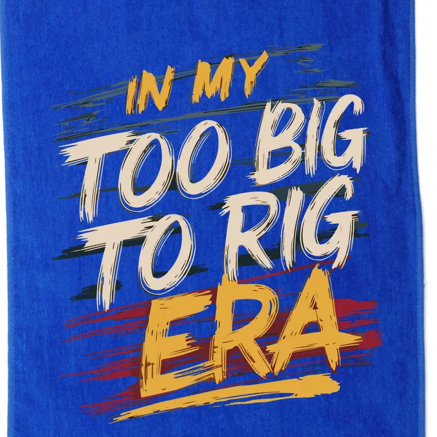 In My Too Big To Rig Era Platinum Collection Golf Towel