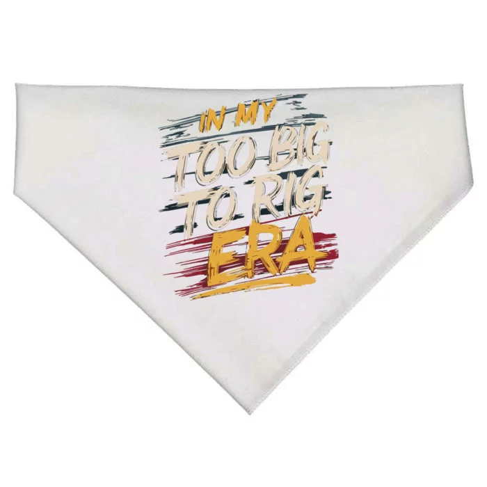 In My Too Big To Rig Era USA-Made Doggie Bandana