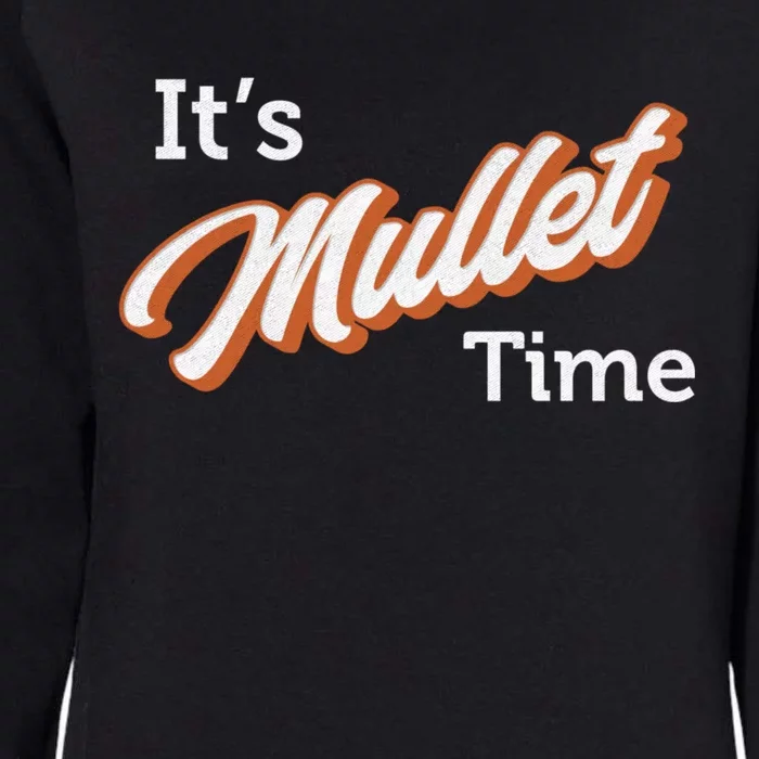 It's Mullet Time, Funny Redneck Mullet Womens California Wash Sweatshirt