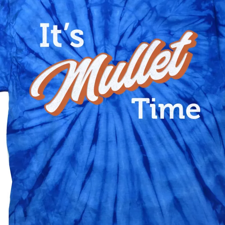 It's Mullet Time, Funny Redneck Mullet Tie-Dye T-Shirt