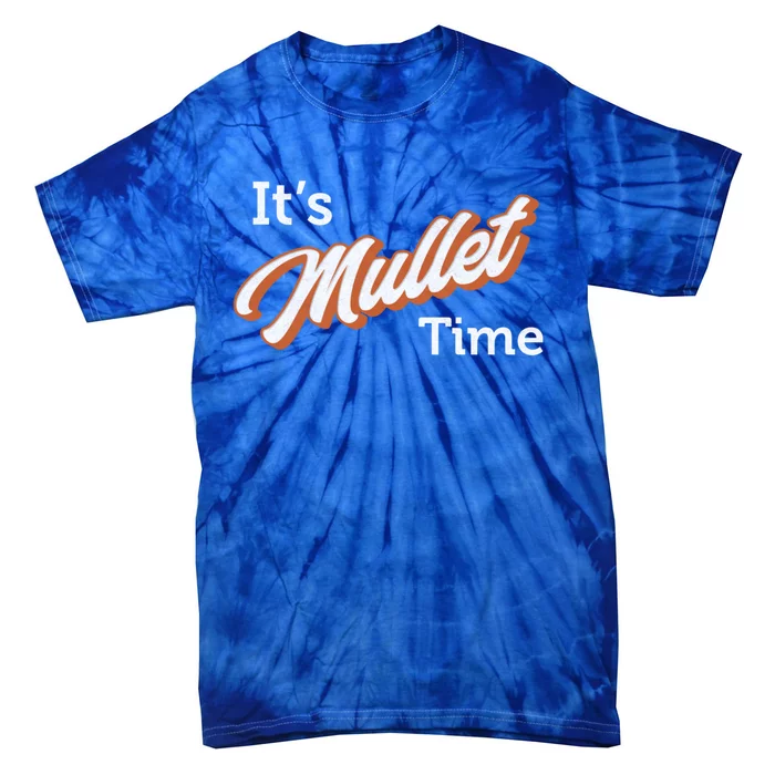 It's Mullet Time, Funny Redneck Mullet Tie-Dye T-Shirt