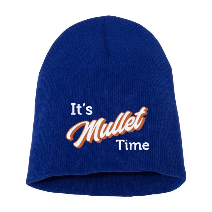 It's Mullet Time, Funny Redneck Mullet Short Acrylic Beanie