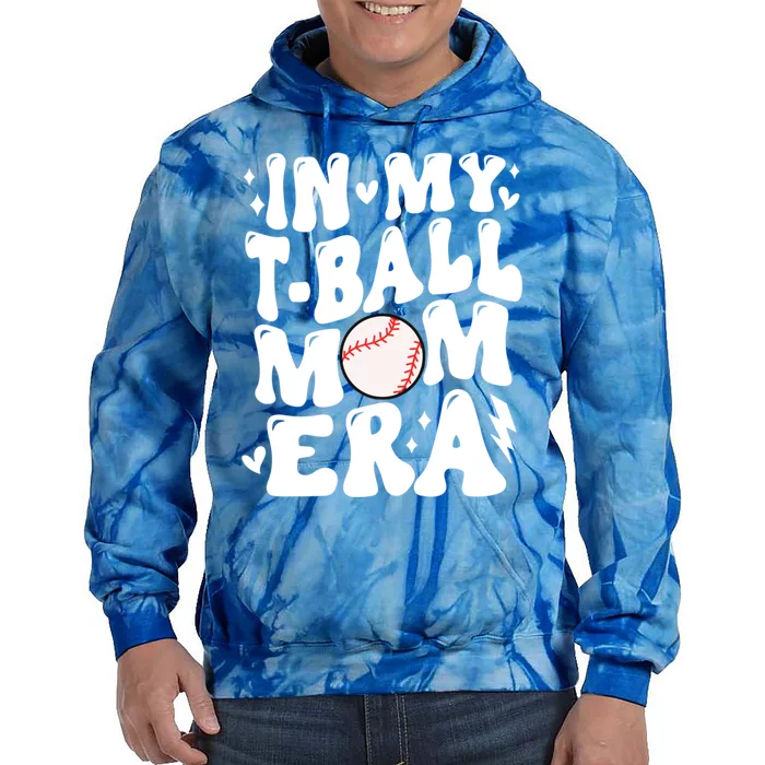 In My Tball Mom Era Baseball Mom Retro Game Day T Ball Team Gift Tie Dye Hoodie