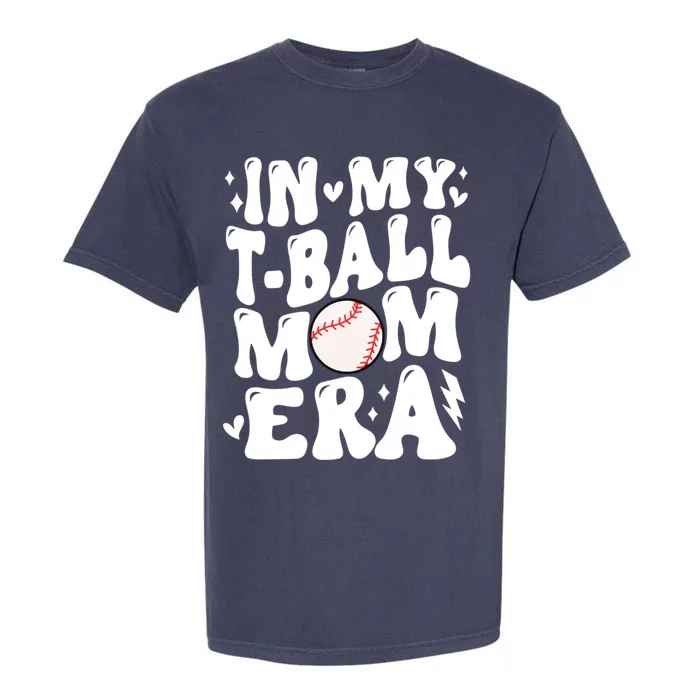 In My Tball Mom Era Baseball Mom Retro Game Day T Ball Team Gift Garment-Dyed Heavyweight T-Shirt