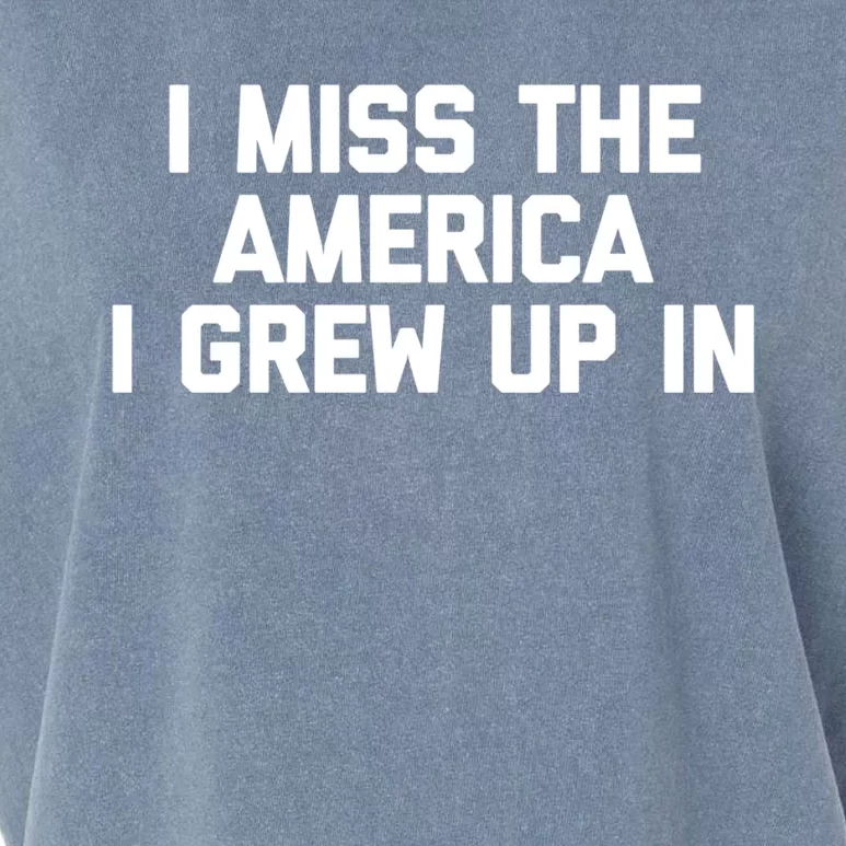 I Miss The America I Grew Up In Funny Conservative Political Cool Gift Garment-Dyed Women's Muscle Tee