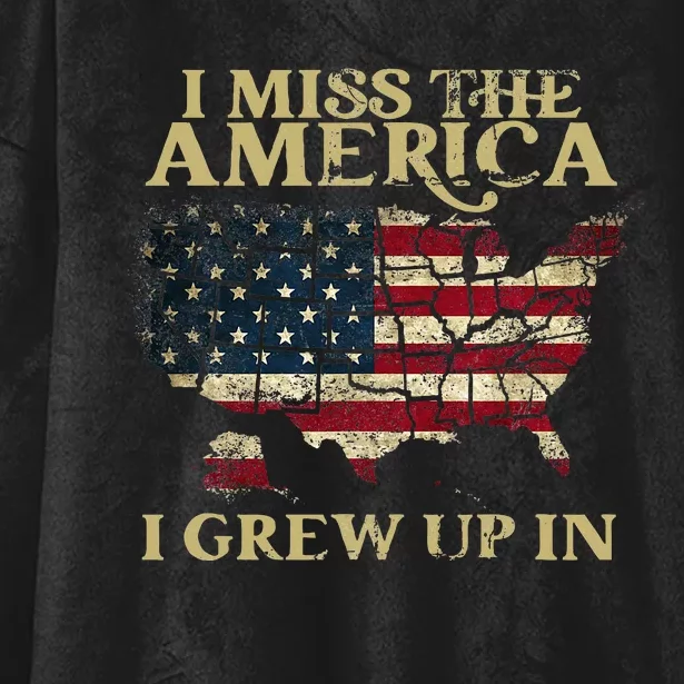 I Miss The America I Grew Up In American USA Flag Hooded Wearable Blanket