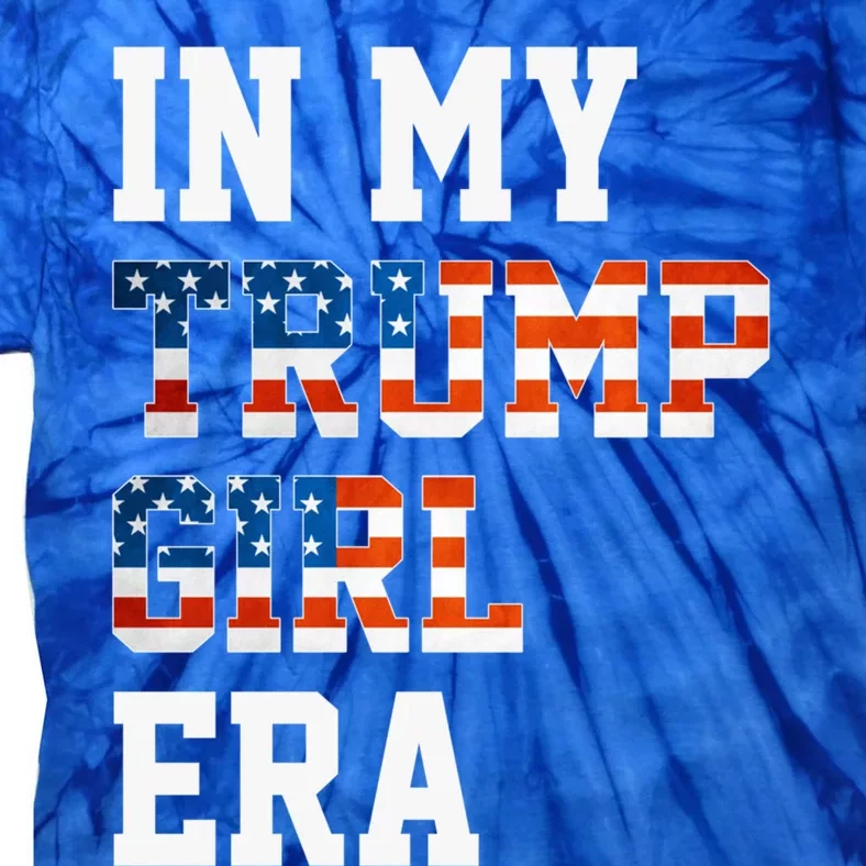 In My Trump Era Usa American Flag Trump 2024 Election Gift Tie-Dye T-Shirt