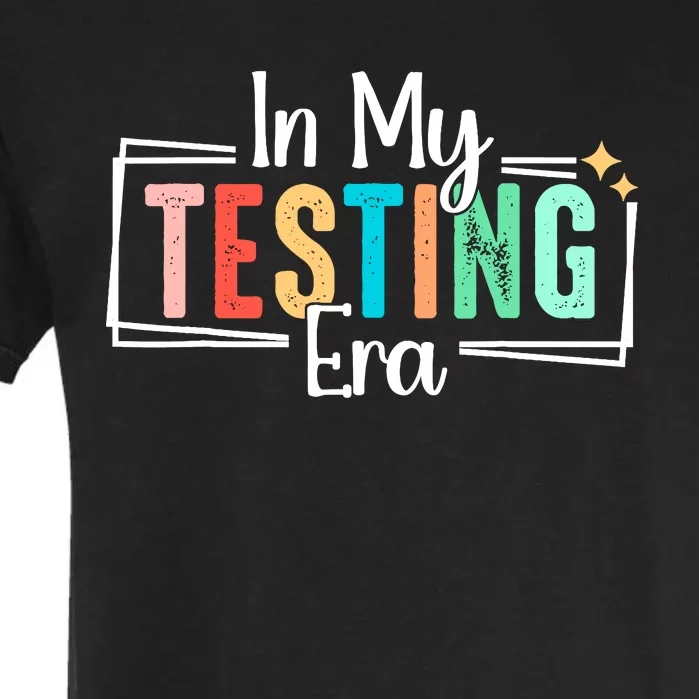 In My Testing Era Funny Testing Day Teacher Test Day Garment-Dyed Heavyweight T-Shirt