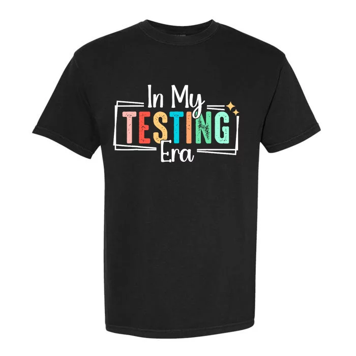 In My Testing Era Funny Testing Day Teacher Test Day Garment-Dyed Heavyweight T-Shirt