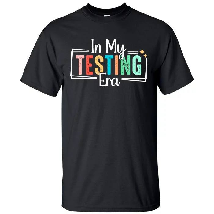 In My Testing Era Funny Testing Day Teacher Test Day Tall T-Shirt