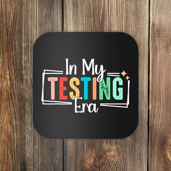 In My Testing Era Funny Testing Day Teacher Test Day Coaster