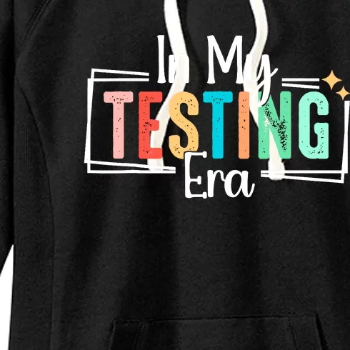 In My Testing Era Funny Testing Day Teacher Test Day Women's Fleece Hoodie