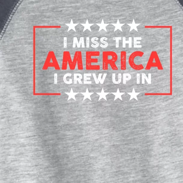 I Miss The America I Grew Up In American Patriotic Gift Toddler Fine Jersey T-Shirt