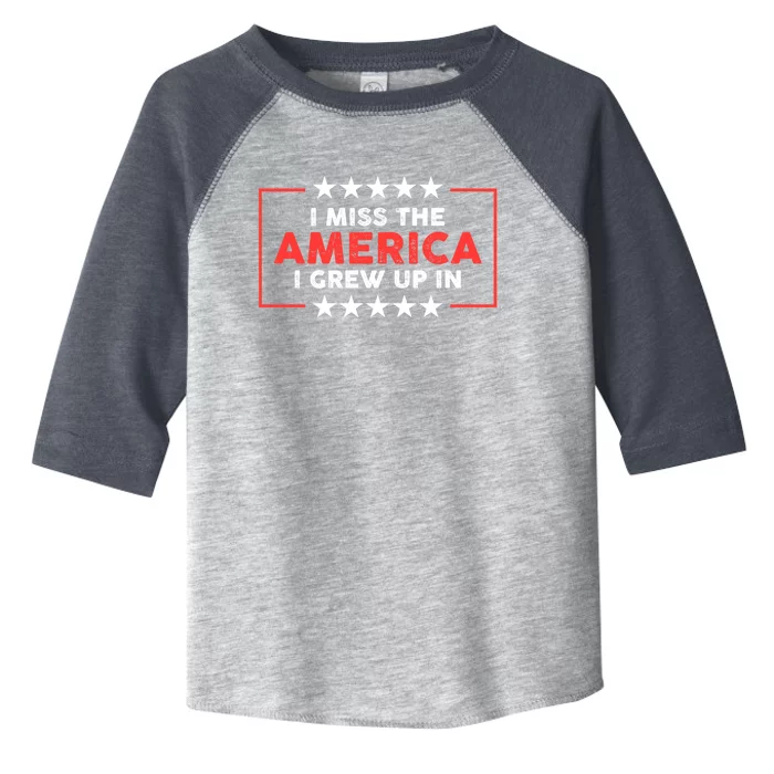 I Miss The America I Grew Up In American Patriotic Gift Toddler Fine Jersey T-Shirt