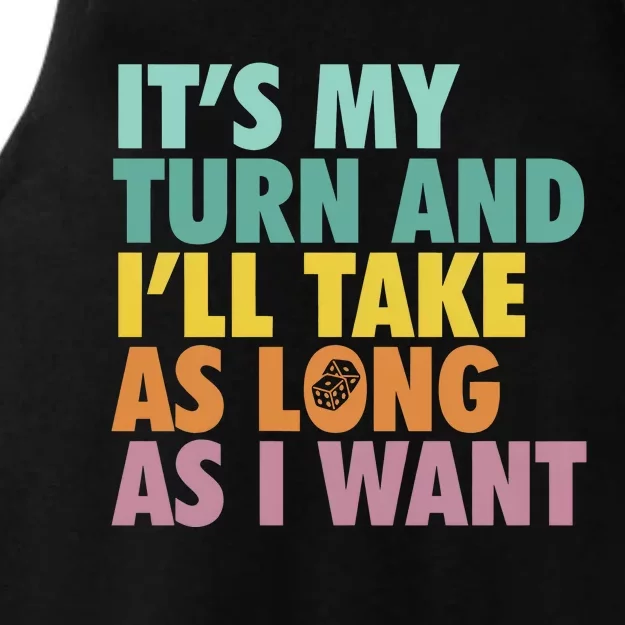 ItS My Turn And ILl Take As Long As I Want Board Games Ladies Tri-Blend Wicking Tank