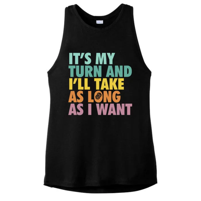 ItS My Turn And ILl Take As Long As I Want Board Games Ladies Tri-Blend Wicking Tank