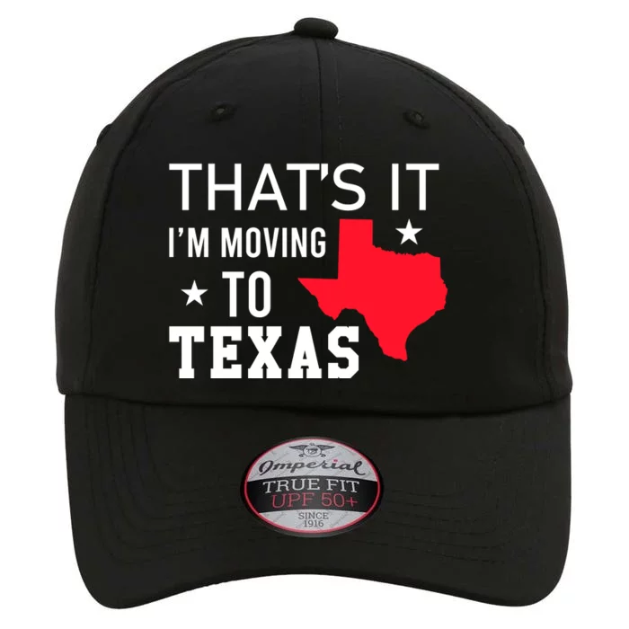 Im Moving To Texas The Original Performance Cap