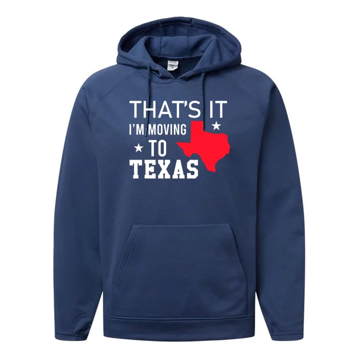 Im Moving To Texas Performance Fleece Hoodie