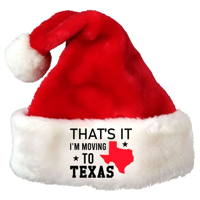 Im Moving To Texas Premium Christmas Santa Hat