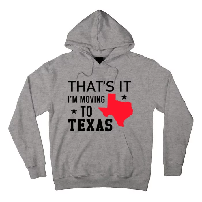 Im Moving To Texas Tall Hoodie