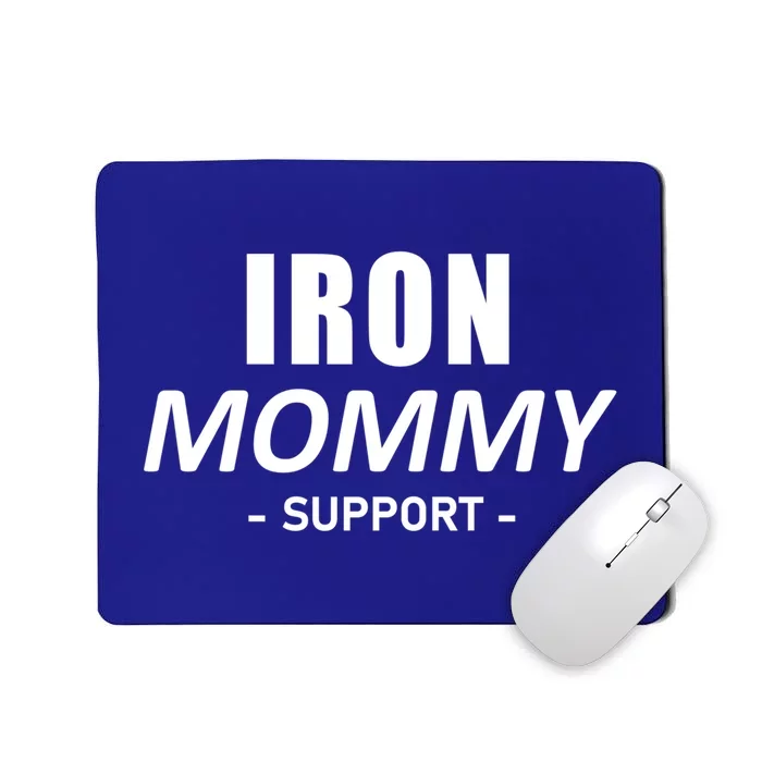 Iron Mommy Triathlon Mom Support Mother Great Gift Mousepad