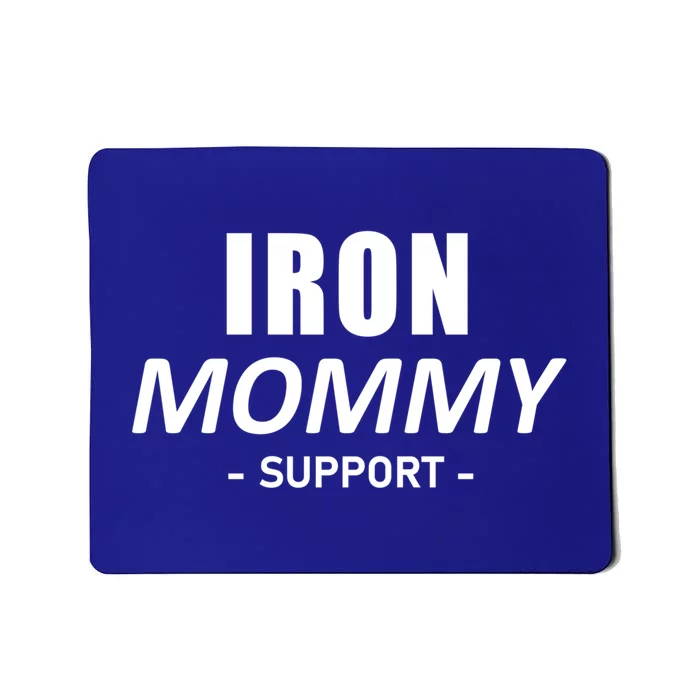 Iron Mommy Triathlon Mom Support Mother Great Gift Mousepad