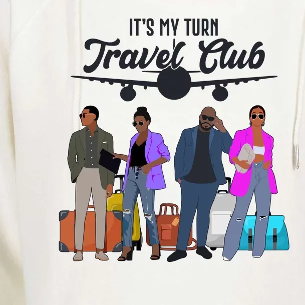 It's My Turn Travel Club Traveling Black African American Men And Women Womens Funnel Neck Pullover Hood