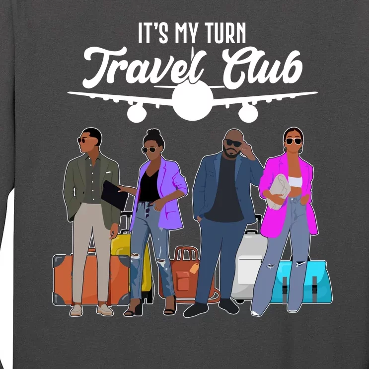 It's My Turn Travel Club Traveling Black African American Men And Women Tall Long Sleeve T-Shirt