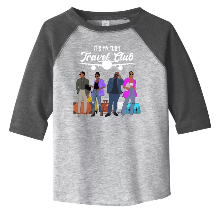 It's My Turn Travel Club Traveling Black African American Men And Women Toddler Fine Jersey T-Shirt