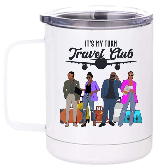 It's My Turn Travel Club Traveling Black African American Men And Women Front & Back 12oz Stainless Steel Tumbler Cup