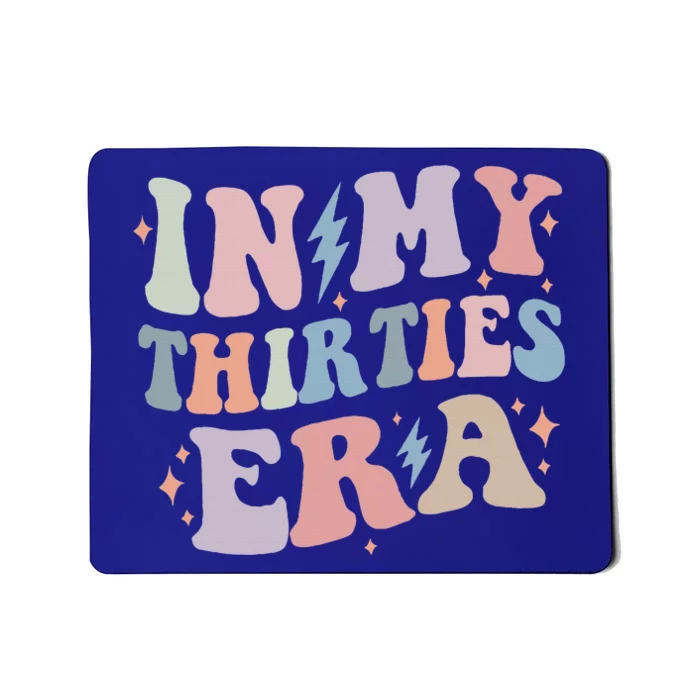 In My Thirties Era Groovy 30th Birthday funny Mousepad