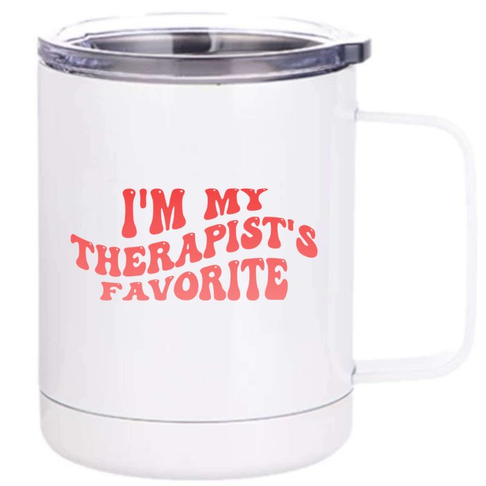 Im My Therapists Favorite Saying Quote Front & Back 12oz Stainless Steel Tumbler Cup