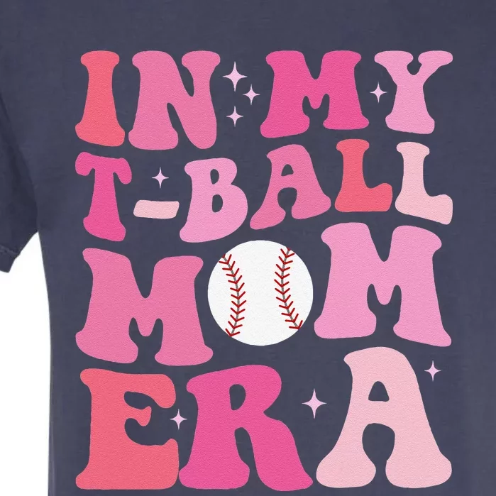 In My Tball Mom Era Ball Mom Funny Mothers Day Garment-Dyed Heavyweight T-Shirt