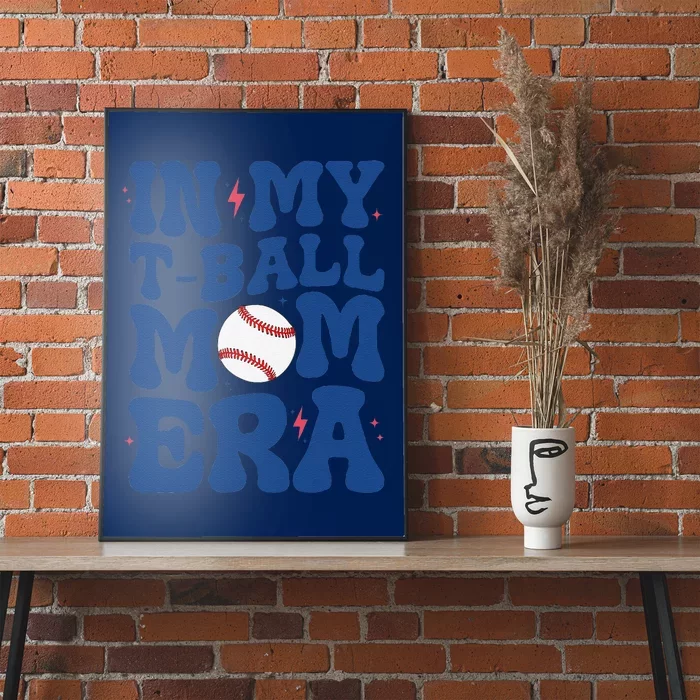 In My Tball Mom Era Ball Mom Mothers Day Poster