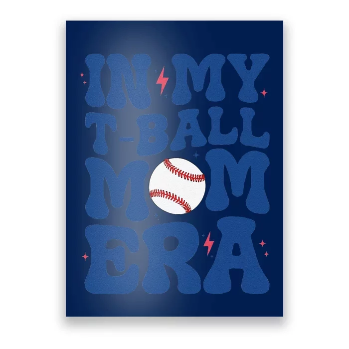 In My Tball Mom Era Ball Mom Mothers Day Poster