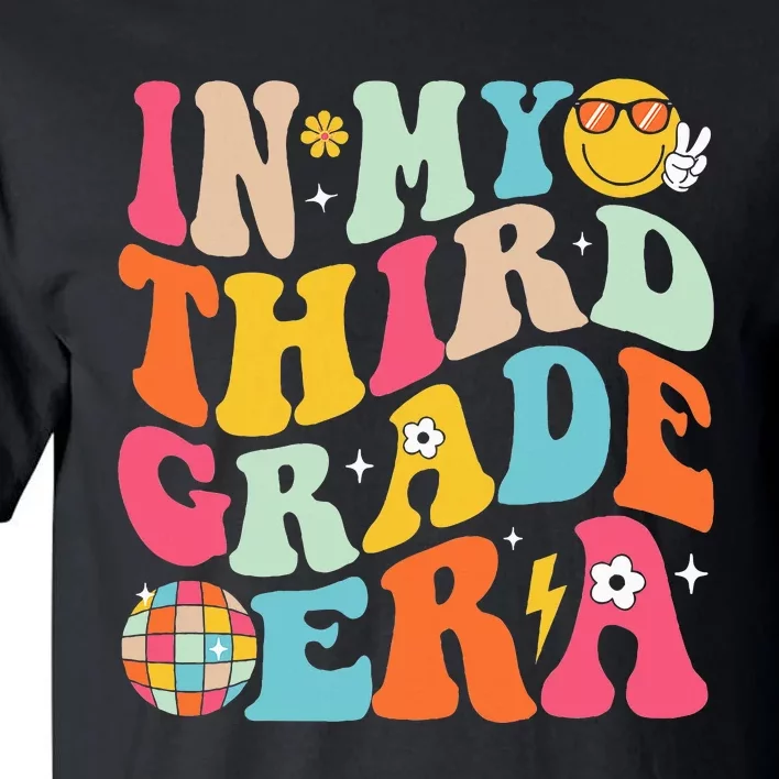 In My Third Grade Era Back To School 3rd Grade Tall T-Shirt