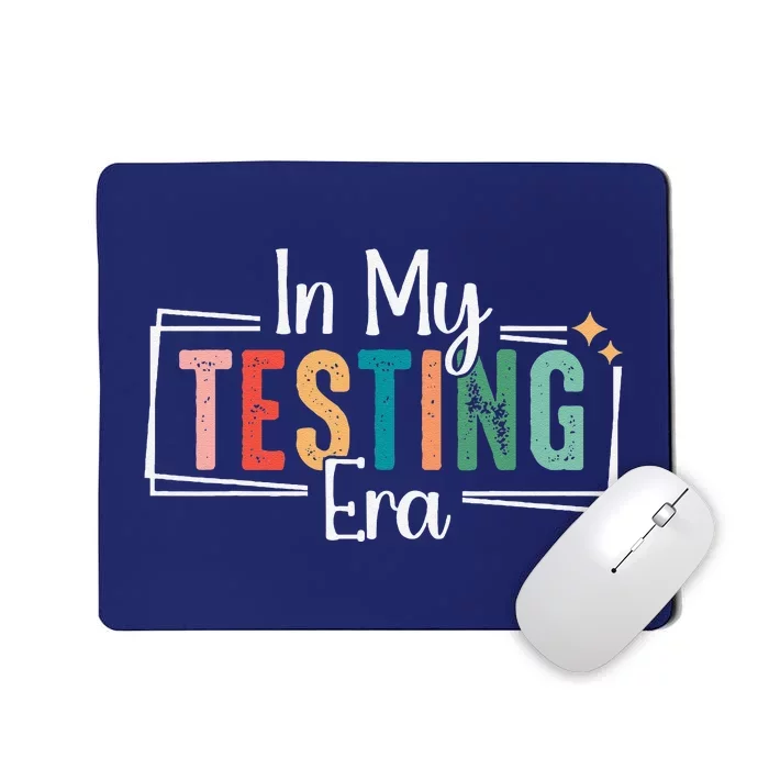 In My Testing Era Funny Testing Day Teacher Test Day Mousepad