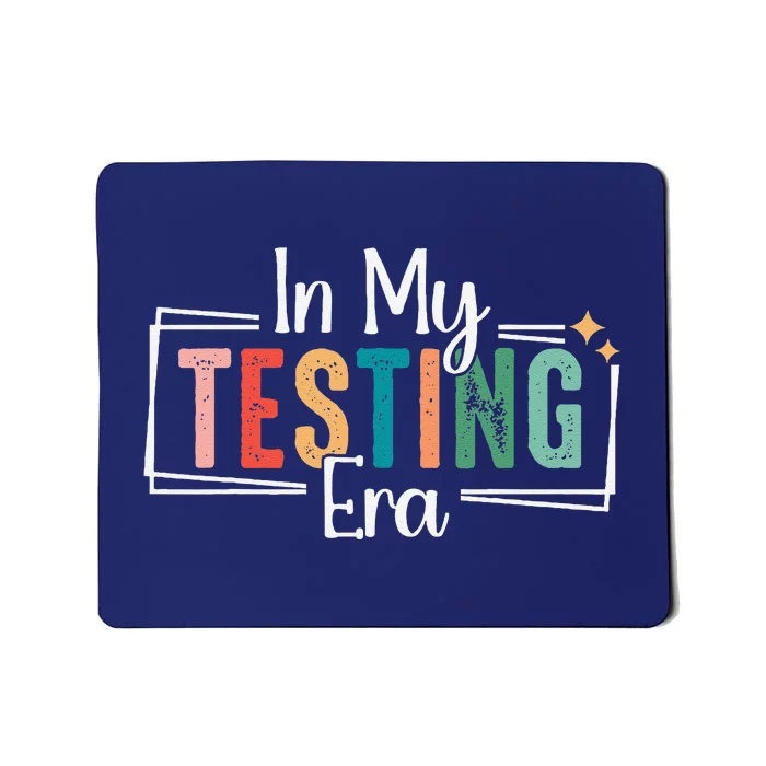 In My Testing Era Funny Testing Day Teacher Test Day Mousepad