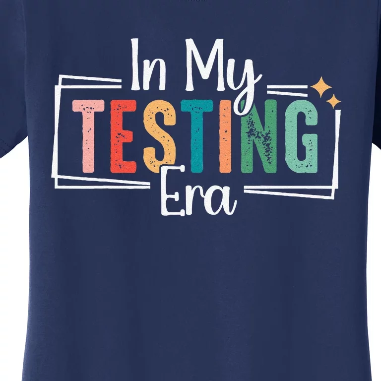 In My Testing Era Funny Testing Day Teacher Test Day Women's T-Shirt