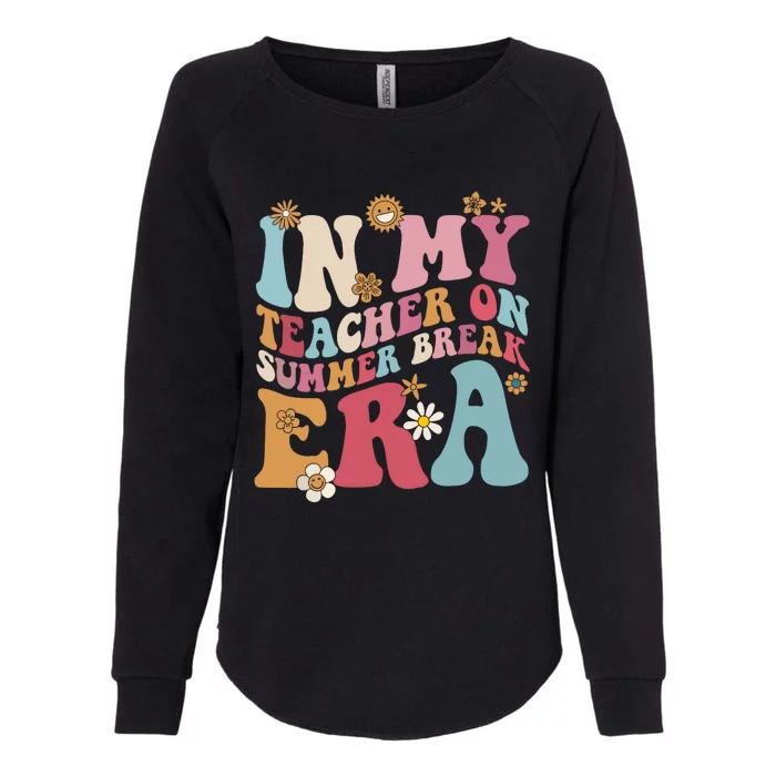 In My Teacher On Summer Break Era Funny Teacher Summer Womens California Wash Sweatshirt