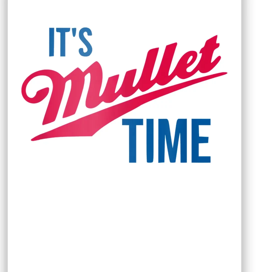 It’s Mullet Time, Funny Redneck Mullet Poster