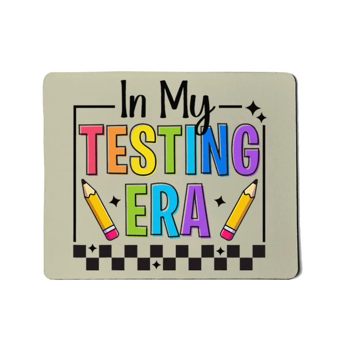 In My Testing Era Testing Day Teacher Funny Test Day Mousepad