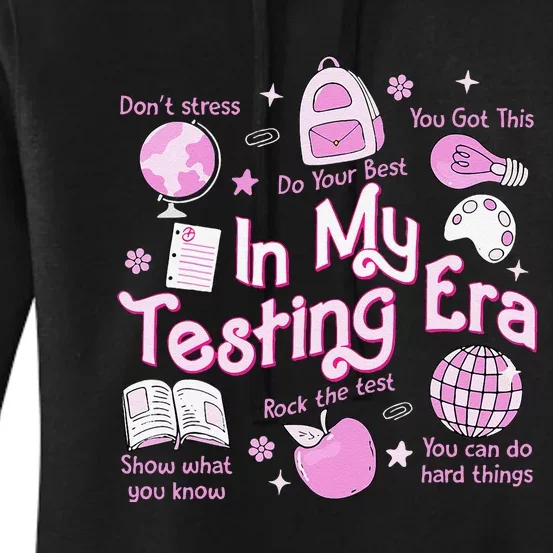 In My Testing Era Teachers Student Rock The Test Testing Day Women's Pullover Hoodie