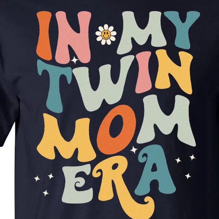 In My Twin Mom EraCute Groovy New Mom Gift Mother’S Day Tall T-Shirt