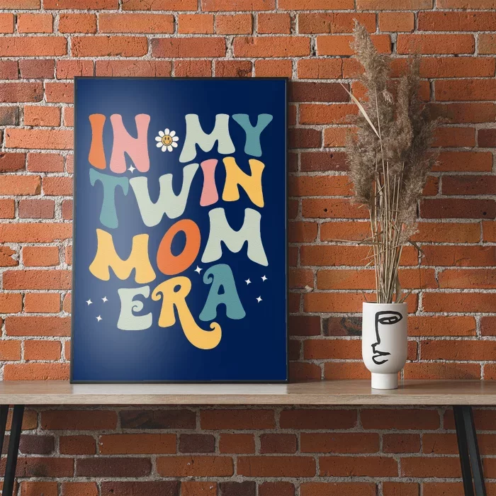 In My Twin Mom EraCute Groovy New Mom Gift Mother’S Day Poster